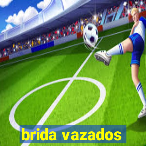 brida vazados